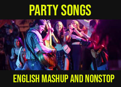 party-songs-mashup-and-nonstop-english